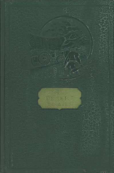 Salt Desert Trails. A History Of The Hastings Cutoff & Other Early Trails Which Crossed The Great Salt Desert Seeking A Shorter Road To California CHARLES KELLY