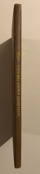 Campaigning Against The Sioux. Being Extracts From A Diary Kept During One Of Three Expeditions Participated In By The Author Against The Sioux, Under General Sully In 1863-4-5 A. N. JUDD