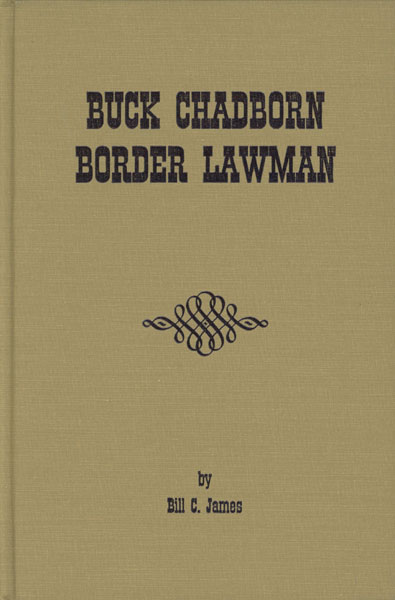 Buck Chadborn. Border Lawman. BILL C. JAMES