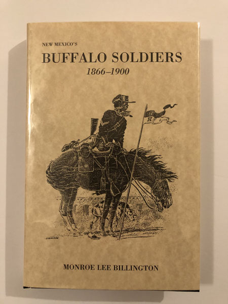 New Mexico's Buffalo Soldiers, 1866-1900. MONROE LEE BILLINGTON
