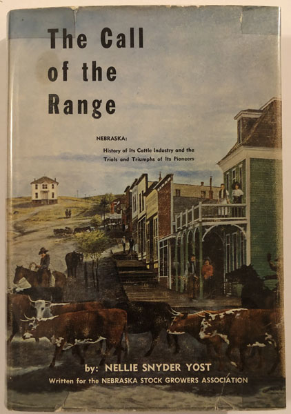 The Call Of The Range: The Story Of The Nebraska Stock Growers Association NELLIE SNYDER YOST