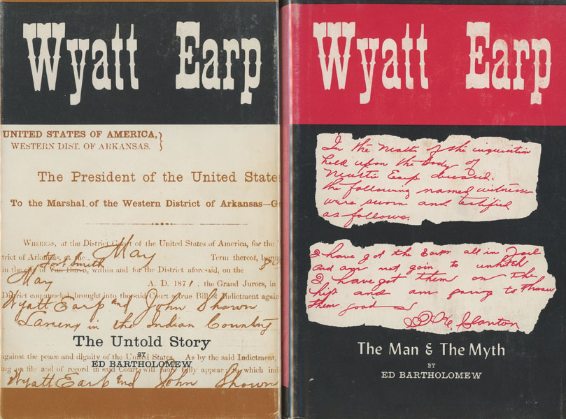 Wyatt Earp 1848 To 1880. The Untold Story. ED BARTHOLOMEW