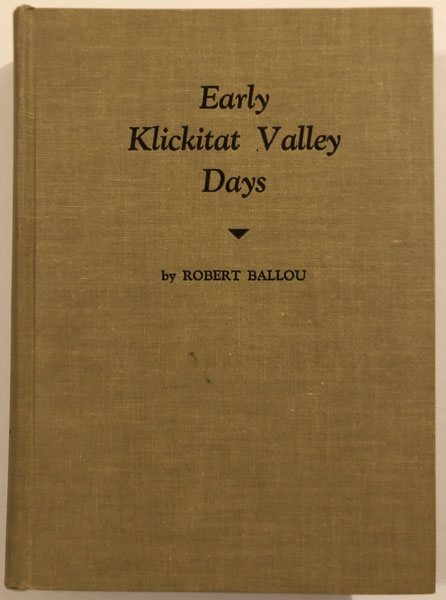 Early Klickitat Valley Days ROBERT BALLOU