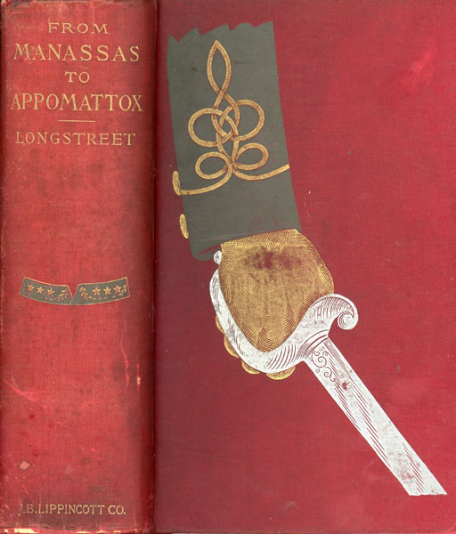 From Manassas To Appomattox, Memoirs Of The Civil War In America JAMES LONGSTREET