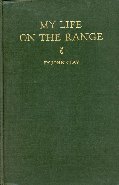 My Life On The Range. JOHN CLAY
