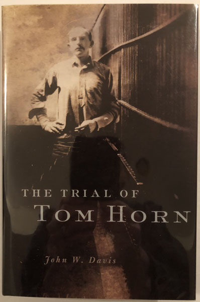 The Trial Of Tom Horn JOHN W. DAVIS