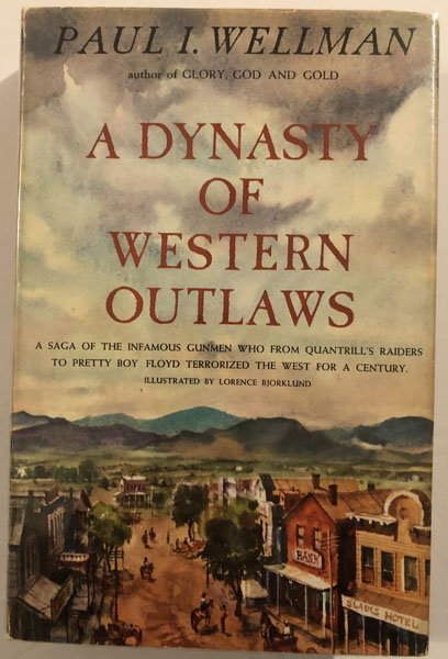 A Dynasty Of Western Outlaws. PAUL I. WELLMAN