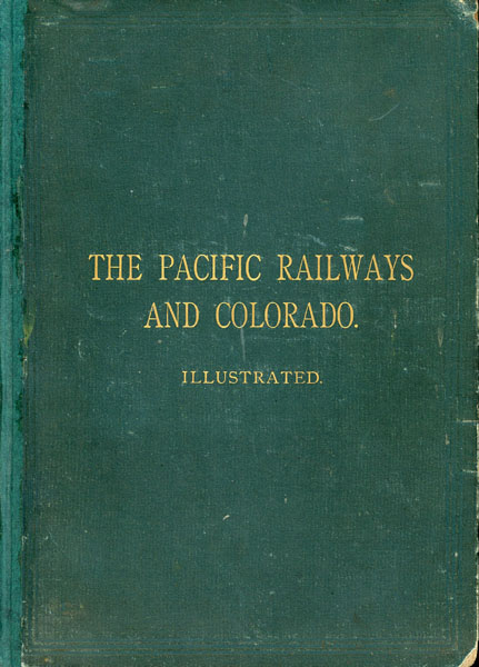 Scenery Of The Pacific Railways, And Colorado. With Map And Seventy-One Illustrations By J. D. Woodward D. APPLETON AND COMPANY