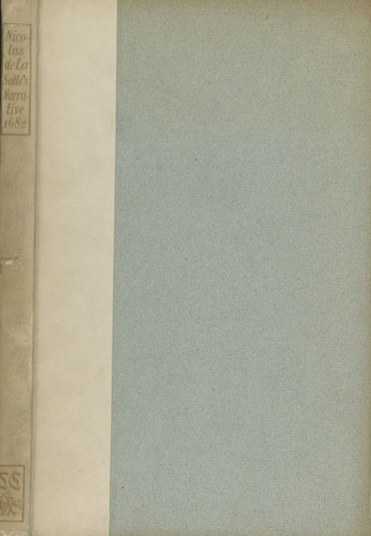 Relation Of The Discovery Of The Mississippi River. Written From The Narrative Of Nicolas De La Salle, Otherwise Known As The Little M. De La Salle ANDERSON, MELVILLE B. [TRANSLATION DONE BY]