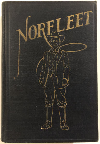 'Norfleet'. The Actual Experiences Of A Texas Rancher's 30,000-Mile Transcontinental Chase After Five Confidence Men. J. FRANK NORFLEET