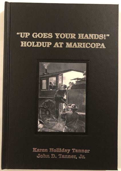 "Up Goes Your Hands!": Holdup At Maricopa. TANNER, KAREN HOLLIDAY & JOHN D. TANNER, JR.