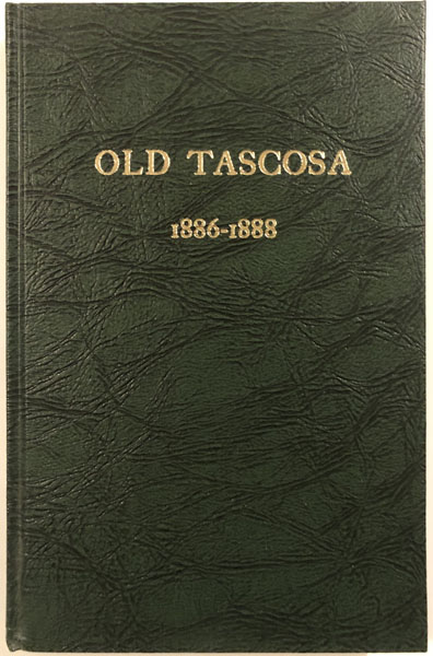 Old Tascosa 1886-1888 ERNEST R. -EDITOR ARCHAMBEAU