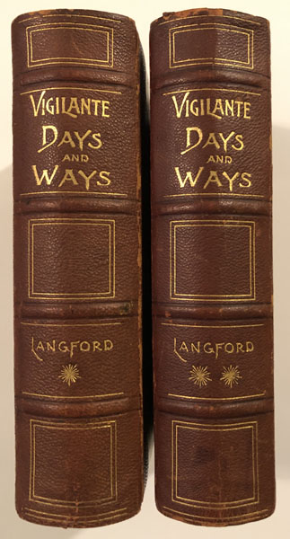 Vigilante Days And Ways, The Pioneers Of The Rockies, The Makers And Making Of Montana, Idaho, Oregon, Washington, And Wyoming NATHANIEL P. LANGFORD