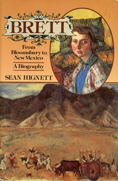 Brett. From Bloomsbury To New Mexico SEAN HIGNETT