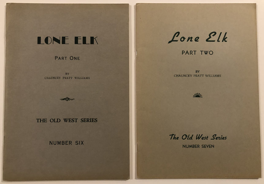 Lone Elk. The Life Story Of Bill Williams; Trapper And Guide Of The Far West CHAUNCEY PRATT WILLIAMS