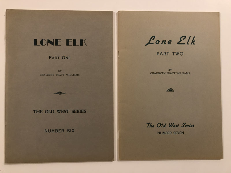 Lone Elk. The Life Story Of Bill Williams; Trapper And Guide Of The Far West CHAUNCEY PRATT WILLIAMS