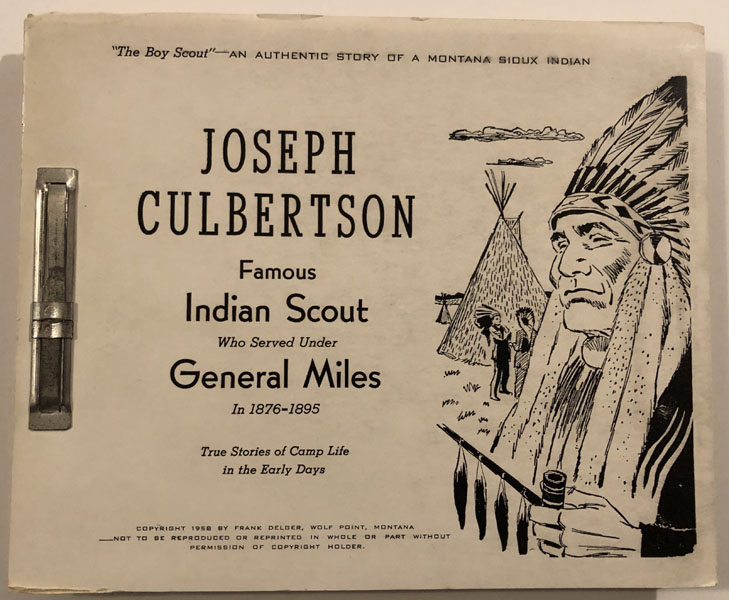 Joseph Culbertson. Famous Indian Scout Who Served Under General Miles In 1876-1895 FRANK DELGER