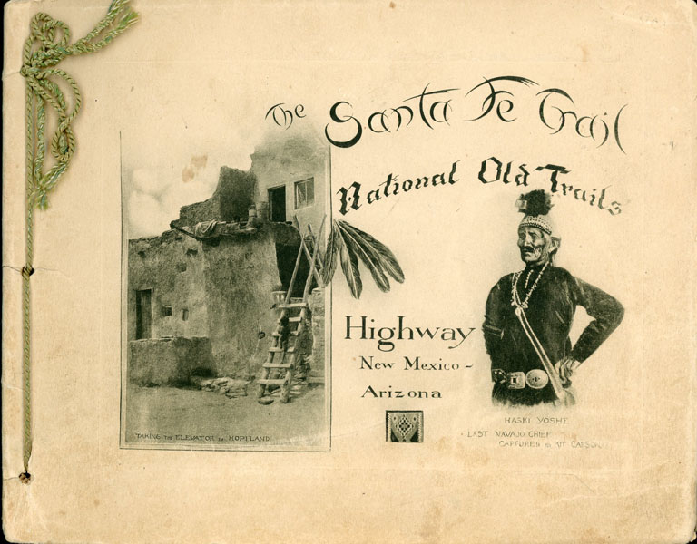The Santa Fe Trail. National Old Trails Highway. New Mexico - Arizona. (Cover Title) WILLIS, J. R. [PUBLISHED AND COPYRIGHT BY]