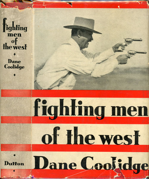 Fighting Men Of The West DANE COOLIDGE