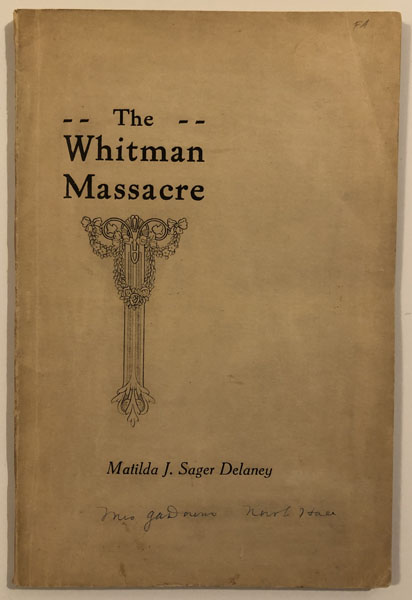 A Survivor's Recollections Of The Whitman Massacre MATILDA J. SAGER DELANEY