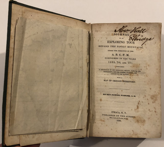 Journal Of An Exploring Tour Beyond The Rocky Mountains, Under The Direction Of The A.B.C.F.M. Performed In The Years 1835, 1836, And 1837, Containing A Description Of The Geography, Climate, And Productions, And The Number, Manner, And Customs Of The Natives, With A Map Of The Oregon Territory PARKER, A.M., REV SAMUEL