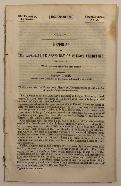 Oregon. Memorial Of The Legislative Assembly Of Oregon Territory, Relative To Their Present Situation And Wants. August 10,1848. GOVERNOR GEORGE ABERNETHY