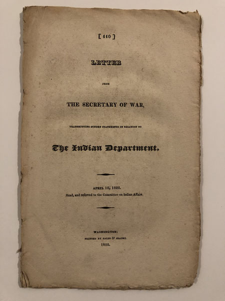Letter From The Secretary Of War, Transmitting Sundry Statements In Relation To The Indian Department. April 12,1822. Read, And Referred To The Committee On Indian Affairs. J. C. CALHOUN