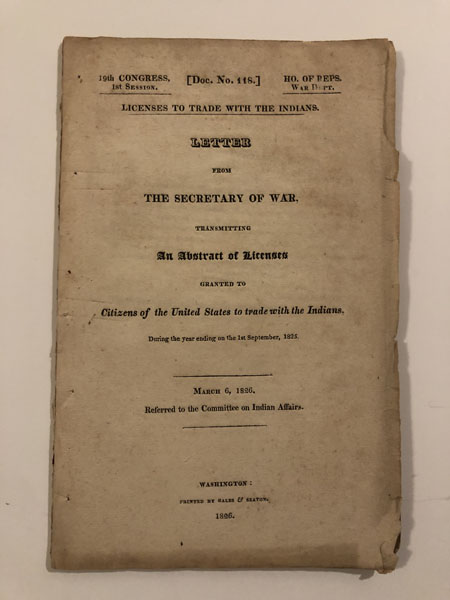 Letter From The Secretary Of War, Transmitting An Abstract Of Licenses Granted To Citizens Of The United States To Trade With The Indians, During The Year Ending On The 1st September, 1825. JAMES BARBOUR