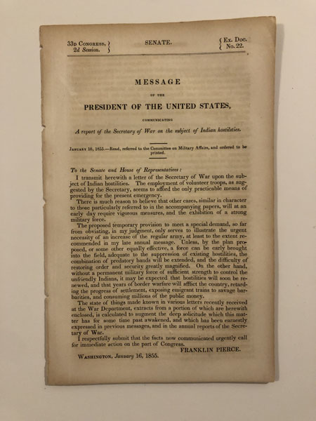 Message Of The President Of The United States, Communicating A Report Of The Secretary Of War On The Subject Of Indian Hostilities. PRESIDENT FRANKLIN PIERCE