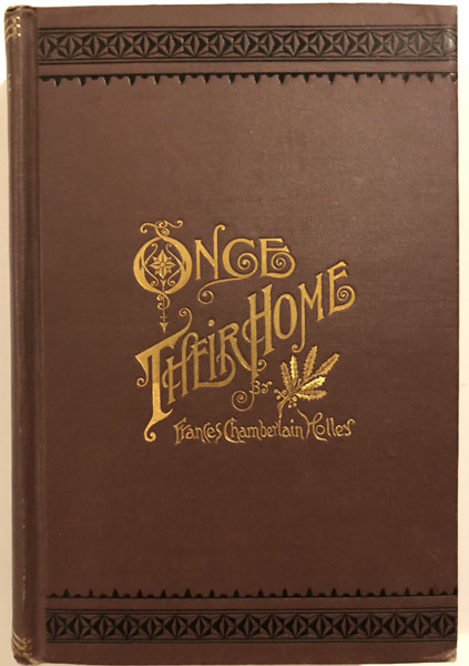 Once Their Home Or Our Legacy From The Dakotahs Historical, Biographical And Incidental From Far Off Days, Down To The Present FRANCES CHAMBERLAIN HOLLEY