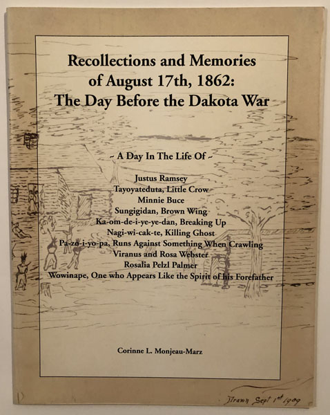 Recollections And Memories Of August 17th, 1862: The Day Before The Dakota War CORINNE L. MONJEAU-MARZ