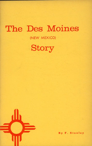 The Des Moines, New Mexico Story F. STANLEY