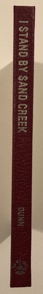 "I Stand By Sand Creek", A Defense Of Colonel John M. Chivington And The Third Colorado Cavalry LT. COLONEL WILLIAM R. DUNN