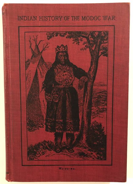 The Indian History Of The Modoc War, And The Causes That Led To It JEFF C RIDDLE