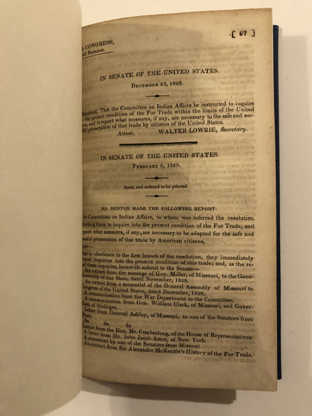 In Senate Of The United States, December 23, 1828. Resolved, That The Committee On Indian Affairs Be Instructed To Inquire Into The Present Condition Of The Fur Trade Within The Limits Of The United States, And To Report What Measures, If Any, Are Necessary To The Safe And Successful Prosecution Of That Trade By Citizens Of The United States. THOMAS H. BENTON