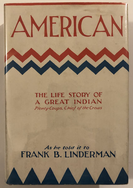 American. The Life Story Of A Great Indian. FRANK B. LINDERMAN