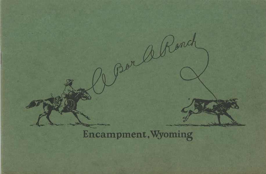 The A Bar A Ranch, Encampment, Wyoming. (Cover Title) ANDREW ANDERSON