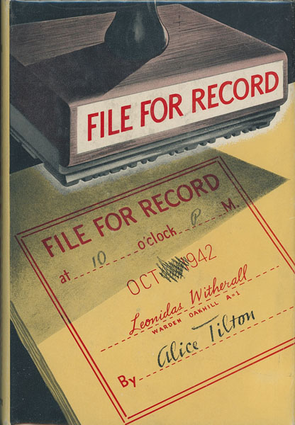 File For Record. A Leonidas Witherall Mystery TILTON, ALICE [TAYLOR, PHOEBE ATWOOD]