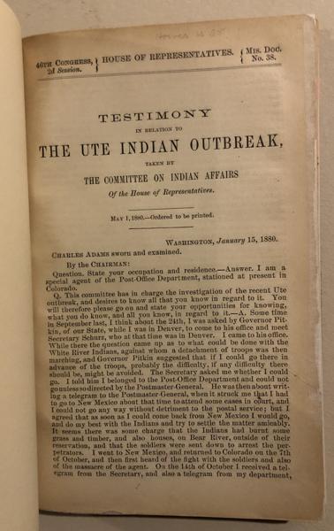 Testimony In Relation To The Ute Indian Outbreak,Taken By The Committee On Indian Affairs Of The House Of Representatives. CHAIRMAN ANONYMOUS