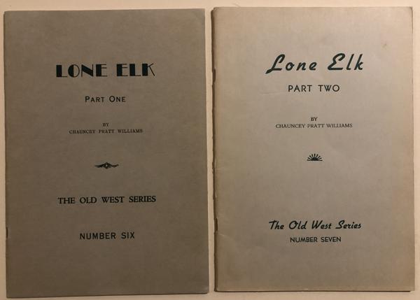 Lone Elk. The Life Story Of Bill Williams; Trapper And Guide Of The Far West CHAUNCEY PRATT WILLIAMS