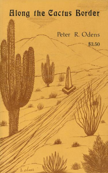 Along The Cactus Border PETER R. ODENS
