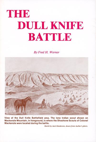 The Dull Knife Battle. "Doomsday For The Northern Cheyennes" FRED H WERNER