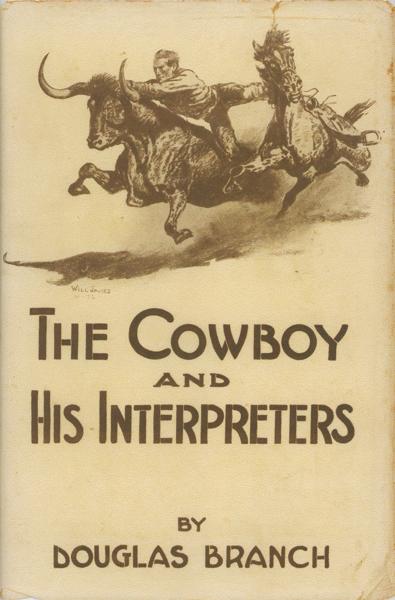 The Cowboy And His Interpreters. DOUGLAS BRANCH