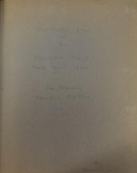 Journal And Photograph Album Of A 1956 Trip To Mexico Via Self-Piloted Airplane JOSEPH AND EDWARD L. GRIFFIN MOONEY