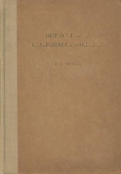 Out Of Doors California And Oregon J. A. GRAVES