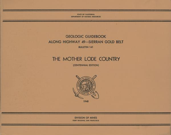 Geologic Guidebook  Along Highway 49 - Sierran Gold Belt. The Mother Lode  Country JENKINS, OLAF P. [PREPARED UNDER THE DIRECTION OF]
