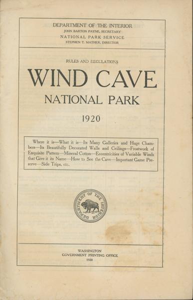 Rules And Regulations. Wind Cave National Park. 1920. Where It Is - What It Is - Its Many Galleries And Huge Chambers - Its Beautifully Decorated Walls And Ceilings - Frostwork Of Exquisite Pattern - Mineral Cotton - Eccentricities Of Variable Winds That Give It Its Name - How To See The Cave - Important Game Preserve - Side Trips, Etc Department Of The Interior, National Park Service