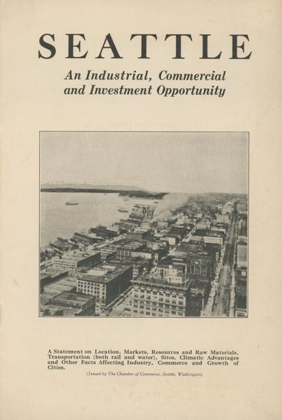 Seattle. An Industrial, Commercial And Investment Opportunity SEATTLE CHAMBER OF COMMERCE