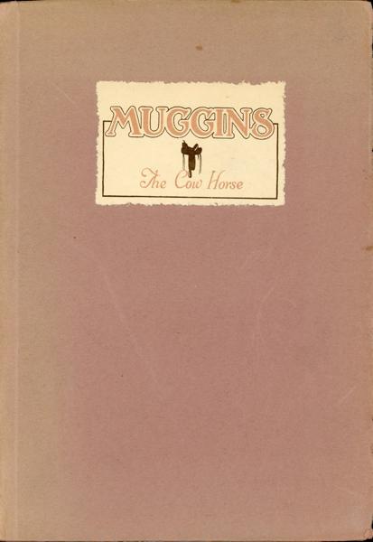 Muggins, The Cow Horse. CHARLES CAMP
