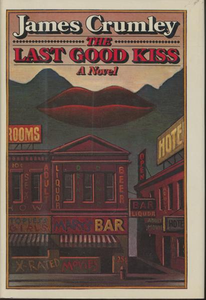 The Last Good Kiss. JAMES CRUMLEY